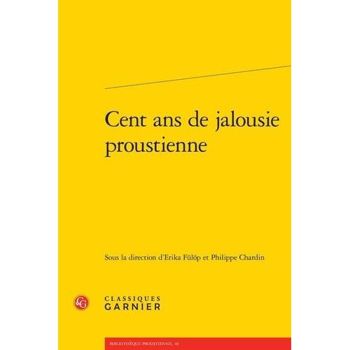 Cent Ans De Jalousie Proustienne