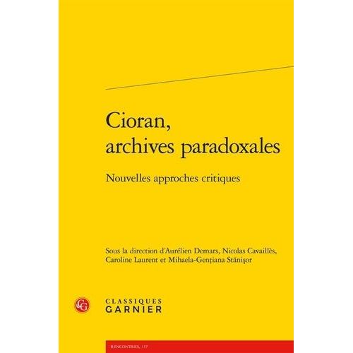 Cioran, Archives Paradoxales - Nouvelles Approches Critiques