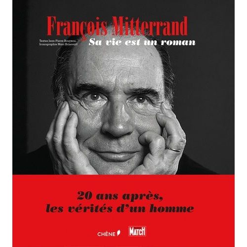 François Mitterrand - Sa Vie Est Un Roman