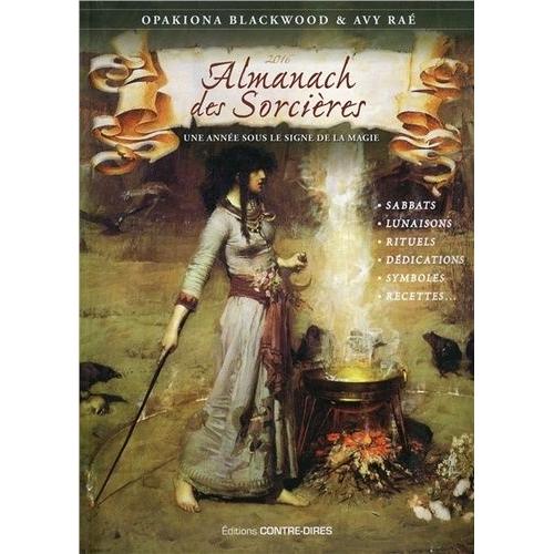 Almanach Des Sorcières - Une Année Sous Le Signe De La Magie, Avec Le Livret Heures Planétaires De Samhain 2015 À Samhain 2016