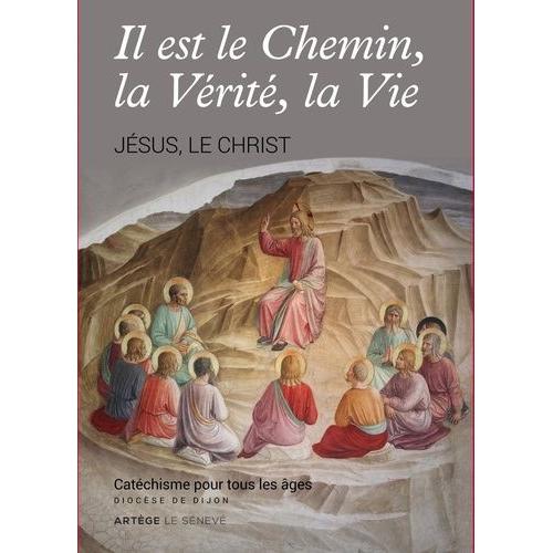 Il Est Le Chemin, La Vérité, La Vie