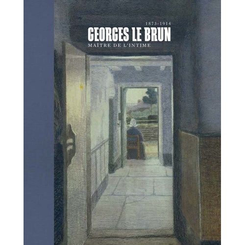 Georges Le Brun (1872-1914) - Maître De L'intime