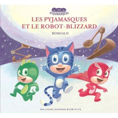 Les Pyjamasques Tome 18 - Les Pyjamasques Et Le Robot-Blizzard