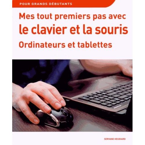 Mes Tout Premiers Pas Avec Le Clavier Et La Souris - Ordinateurs Et Tablettes