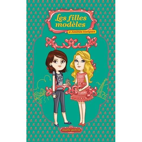 Les Filles Modèles Tome 2 - Amitiés Toxiques