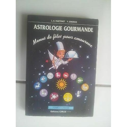 Martenet Gindroz Astrologie Gourmande Menus De Fêtes Pour Les Amoureux