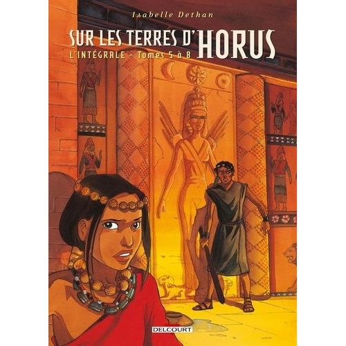 Sur Les Terres D'horus Intégrale T. 5 À 8