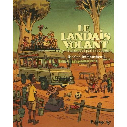 Le Landais Volant Tome 4 - Le Blanc Qui Parle Tout Seul