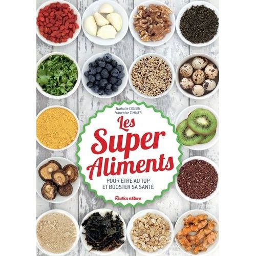 Les Super Aliments Pour Être Au Top Et Booster Sa Santé