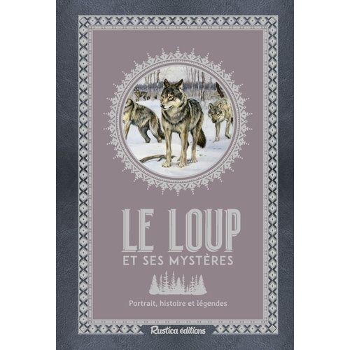 Le Loup Et Ses Mystères - Portrait, Histoire Et Légendes