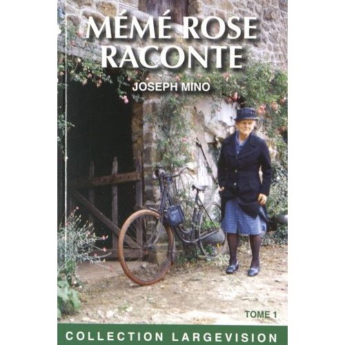 Mémé Rose Raconte - Les Carnets De Rose F. (1882-1962) Tome 1