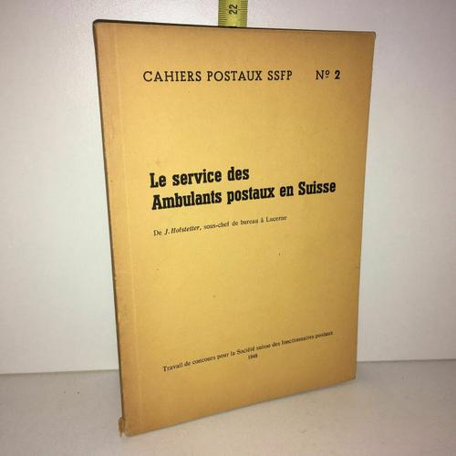 Cahiers Postaux Ssfp 2 Le Service Des Ambulants Postaux En Suisse