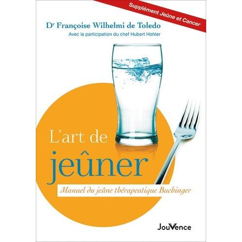 L'art De Jeûner - Manuel De Jeûne Thérapeutique Buchinger