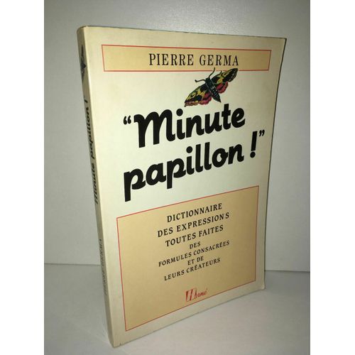 Minute Papillon Dictionnaire Des Expressions Toutes Faites