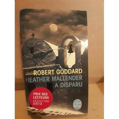 Robert Goddard Heather Mallender A Disparu