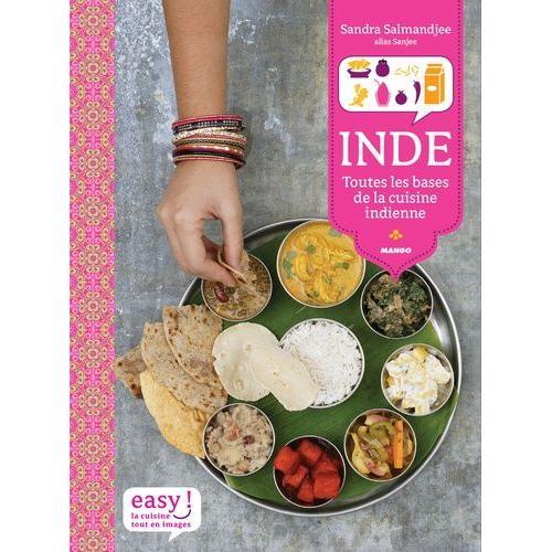 Inde - Toutes Les Bases De La Cuisine Indienne