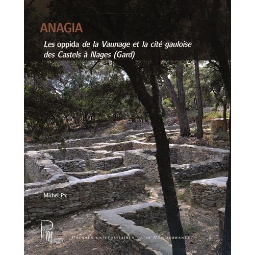 Anagia - Les Oppida De La Vaunage Et La Cité Gauloise Des Castels À Nages (Gard)