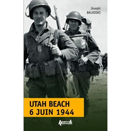 Utah Beach Jour J, 6 Juin 1944 - Le Débarquement Et L'opération Aéroportée En Normandie