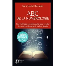 Abc De La Numérologie - Découvrez Les Clés De Votre Avenir