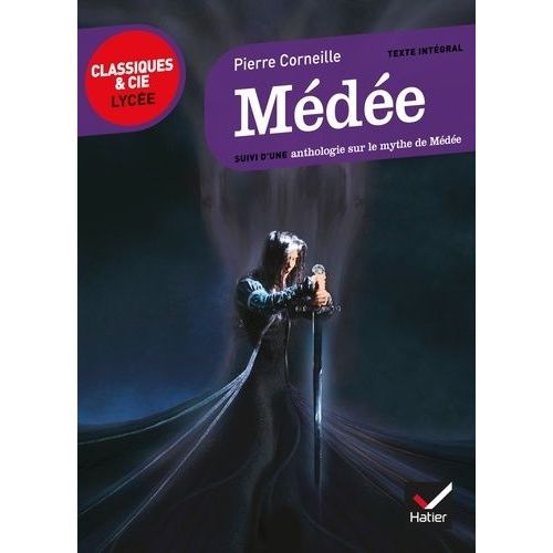 Médée - Suivi D'une Anthologie Sur Le Mythe De Médée