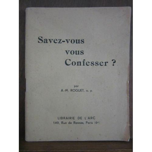 Savez-Vous Vous Confesser? Par A.-M. Roguet