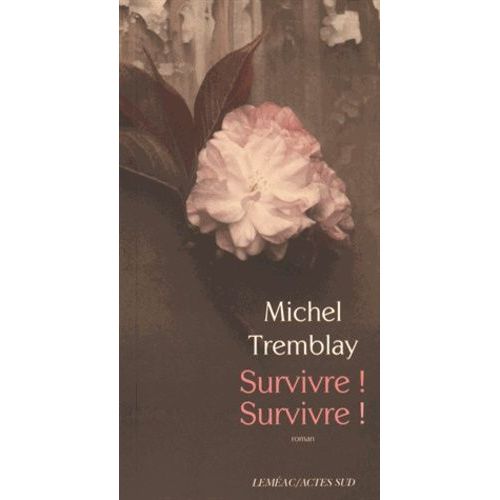 La Diaspora Des Desrosiers Tome 7 - Survivre ! Survivre !