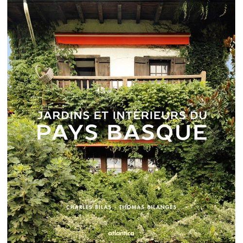 Jardins & Intérieurs Du Pays Basque