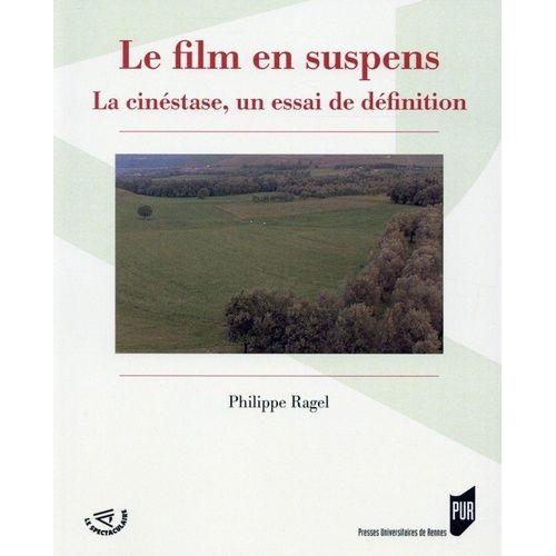 Le Film En Suspens - La Cinéstase, Un Essai De Définition