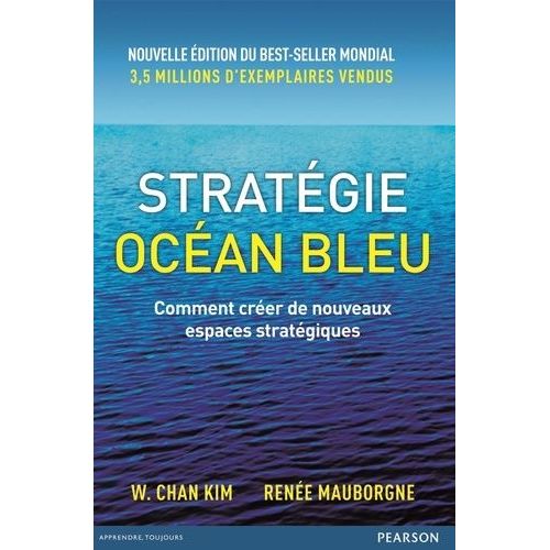 Strategie Océan Bleu - Comment Créer De Nouveaux Espaces Stratégiques