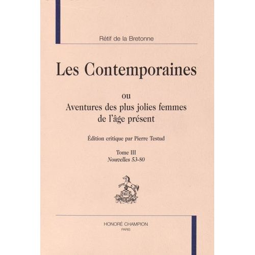 Les Contemporaines Ou Aventures Des Plus Jolies Femmes De L'âge Présent - Tome 3, Nouvelles 53-80
