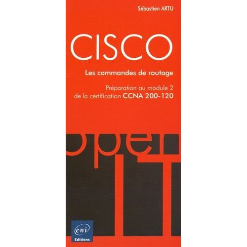 Cisco - Les Commandes De Routage - Préparation Au Module 2 De La Certification Ccna 200-120