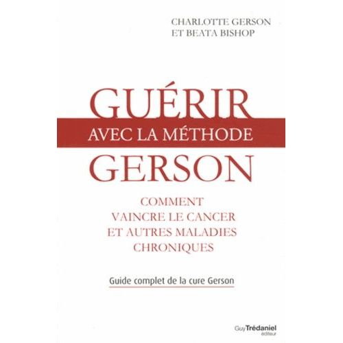 Guérir Avec La Méthode Gerson - Healing The Gerson Way