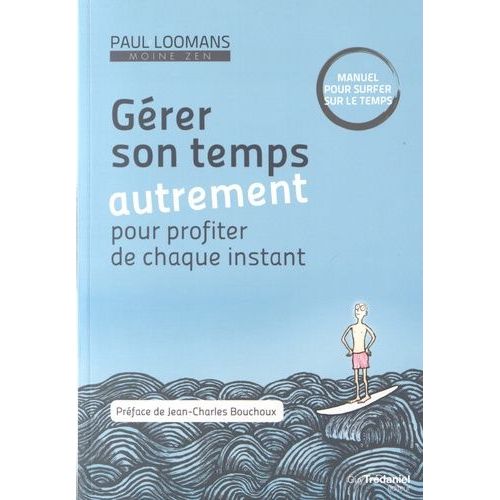 Gérer Son Temps Autrement Pour Profiter De Chaque Instant