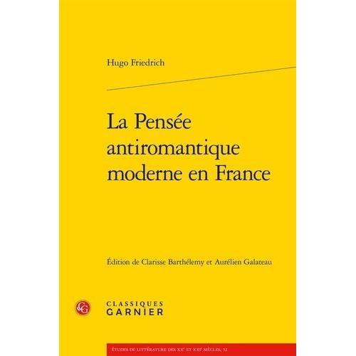 La Pensée Antiromantique Moderne En France