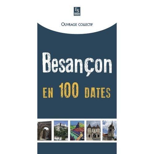 Besançon En 100 Dates