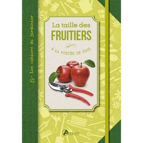 La Taille Des Fruitiers - A La Portée De Tous