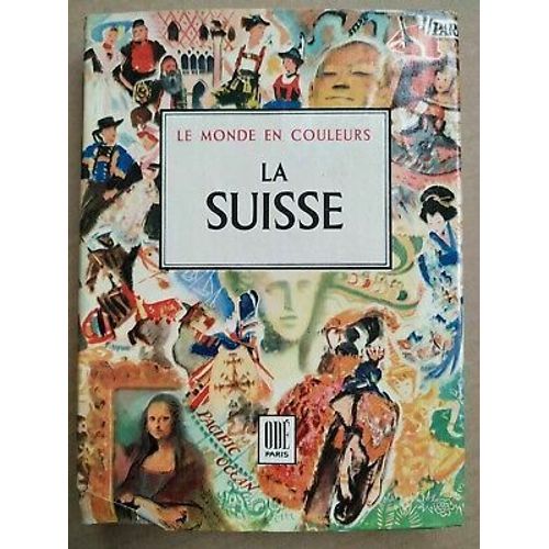 La Suisse Collection Le Monde En Couleurs Odé Paris