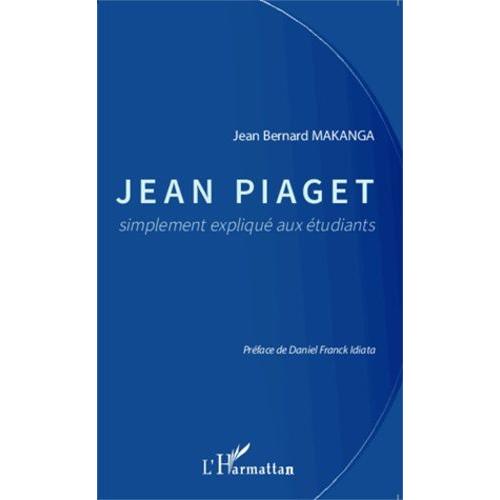 Jean Piaget Simplement Expliqué Aux Étudiants