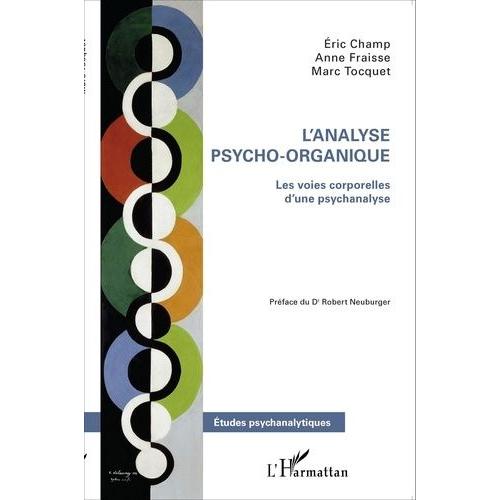L'analyse Psycho-Organique - Les Voies Corporelles D'une Psychanalyse