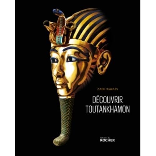 A La Découverte De Toutankhamon - De Howard Carter À L'adn