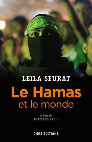 Le Hamas Et Le Monde (2006-2015) - La Politique Étrangère Du Mouvement Islamiste Palestinien