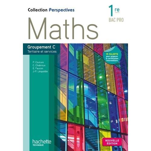 Perspectives Maths 1re Bac Pro Groupement C Tertiaire Et Services