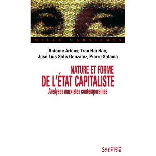 Nature Et Forme De L'état Capitaliste - Analyses Marxistes Contemporaines