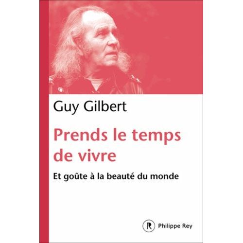 Prends Le Temps De Vivre - Et Goûte À La Beauté Du Monde