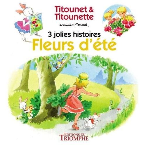 Titounet Et Titounette Tome 4 - Fleurs D'été - 3 Jolies Histoires
