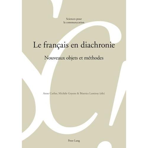 Le Français En Diachronie - Nouveaux Objets Et Méthodes