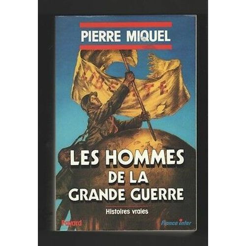 Les Hommes De La Grande Guerre 14-18