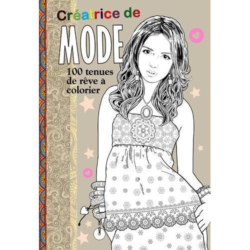 Créatrice De Mode - 100 Tenues De Rêve À Colorier