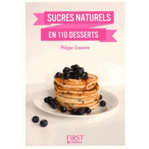 Sucres Naturels En 110 Desserts