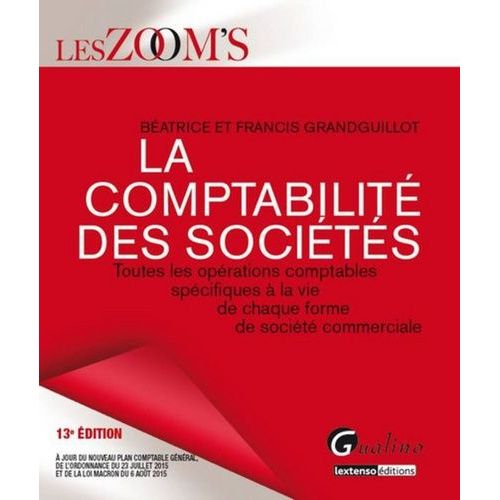 La Comptabilité Des Societés - Toutes Les Opérations Comptables Spécifiques À La Vie De Chaque Forme De Société Commerciale